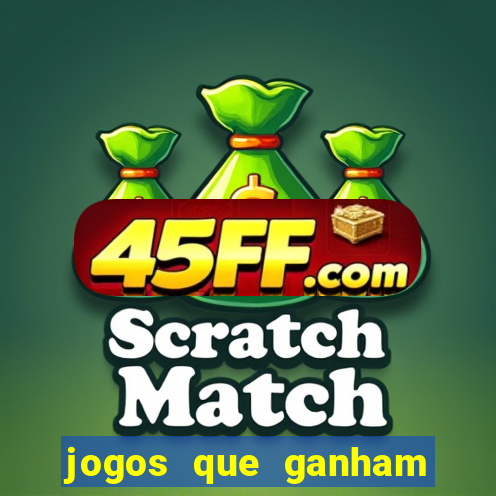 jogos que ganham dinheiro de verdade gratis